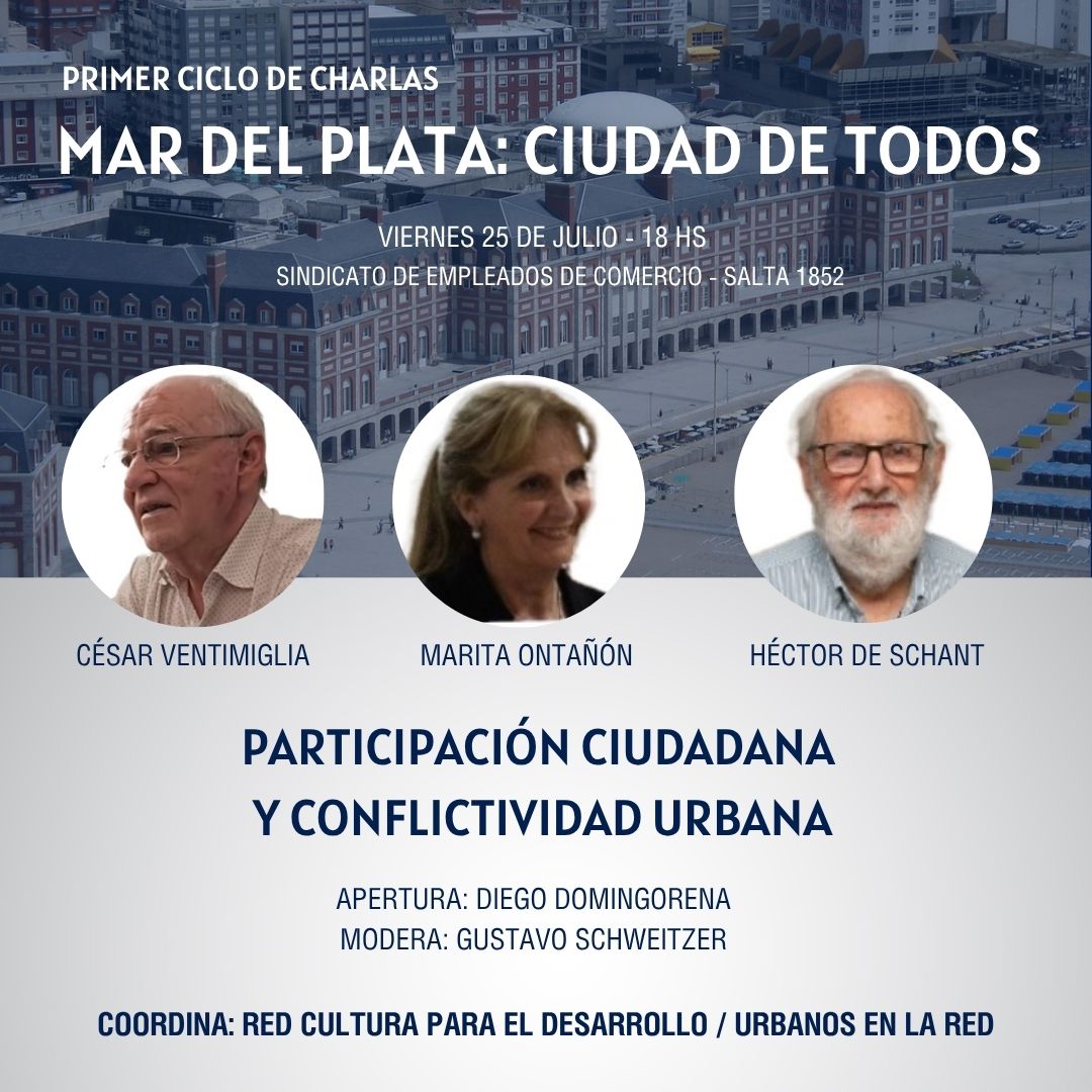 Continúa el ciclo “Mar del Plata: Ciudad de Todos” con eje en participación ciudadana y conflicto urbano CHARLA 25 DE JULIO